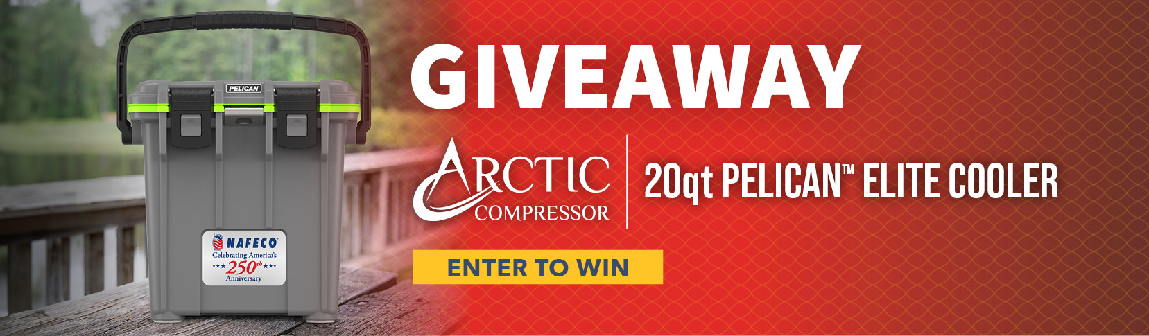 Register to WIN a Pelican cooler.