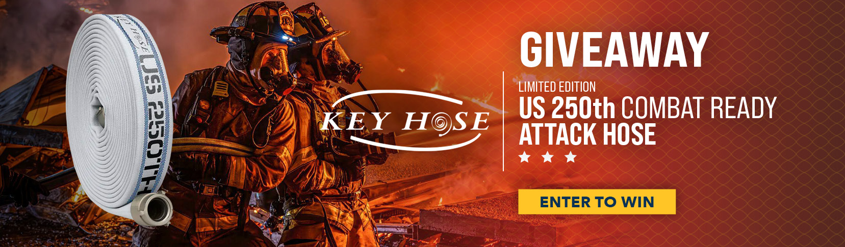 Register to WIN Key Fire Hose 250th anniversary fire hose!
