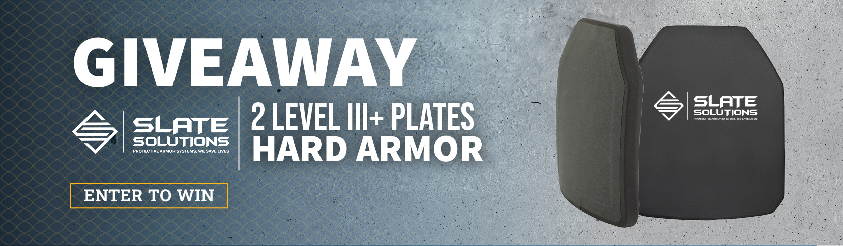 Enter to WIN Slate Solutions Hard Armor Plates!